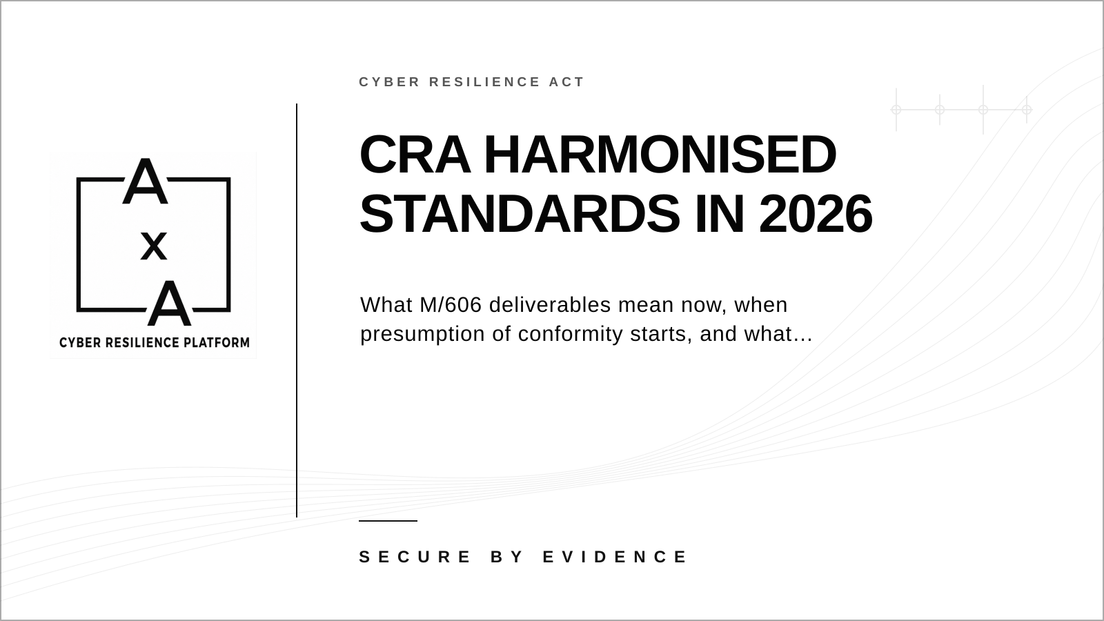 AA-sec cover graphic about CRA harmonised standards, showing M/606 milestones, Official Journal citation and manufacturer evidence tracking.